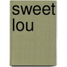 Sweet Lou door Melissa Isaacson
