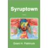 Syruptown door Grant H. Fishtruck