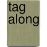 Tag Along by Marilyn Pitt