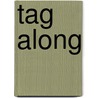 Tag Along door Marilyn Pitt