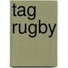 Tag Rugby door Miriam T. Timpledon