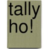 Tally Ho! door Wing Commander R.W. Foster Dfc