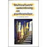 Multiculturele samenleving en psychoanalyse door Onbekend
