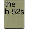 The B-52s by Miriam T. Timpledon