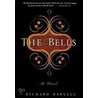 The Bells by Richard Harvell