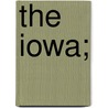 The Iowa; by Unknown