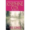 The Loner by Josephine Cox