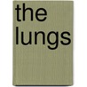 The Lungs by Chris Hayhurst