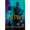 The Price by Kathi Mills-Macias
