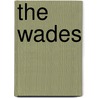 The Wades door Walter N. Wyeth