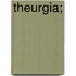 Theurgia;