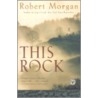 This Rock by Robert Morgan