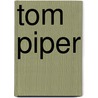 Tom Piper door Tom Piper