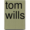 Tom Wills door Miriam T. Timpledon