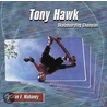Tony Hawk door Ian F. Mahaney