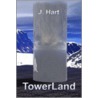 Towerland by J. Hart