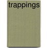 Trappings by Richard Howard