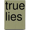 True Lies door Margaret Johnson-Hodge
