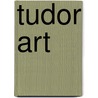 Tudor Art by Susie Hodges