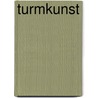 Turmkunst door Larissa Laternser