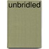 Unbridled