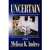 Uncertain door Melissa K. Andres