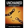Unchained by Thomas Wayne Collins