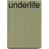 Underlife by Mr Robert Finn