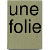 Une Folie door Marie Healy Bigot