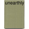 Unearthly by Sandra Zeller