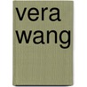 Vera Wang door Lisa Petrillo