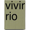 Vivir Rio by Thiago de Mello