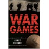 War Games by James Riordan
