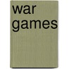 War Games by Audrey Couloumbis