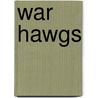 War Hawgs door Don R. Logan