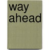 Way Ahead by Norman Ellis