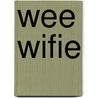 Wee Wifie door Rosa Nouchette Carey