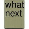 What Next by Ronald L. Puckett