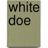 White Doe door Sallie Southall Cotten