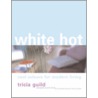 White Hot door Tricia Guild