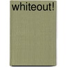 Whiteout! door Rick Thomas