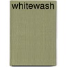 Whitewash by Horace Annesley Vachell