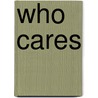 Who Cares by Oliver Gregory