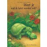 Weet je wat ik later worden wil?