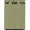 Wholeness door Suzie Burke R.N.Ph.D.