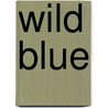 Wild Blue door Annie Wedekind