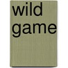 Wild Game door Robert Foote