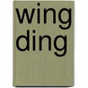 Wing Ding door Lt Col Gene T. Carson Usa (ret)