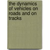 The dynamics of vehicles on roads and on tracks door A.H. Wickens
