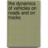 The dynamics of vehicles on roads and on tracks